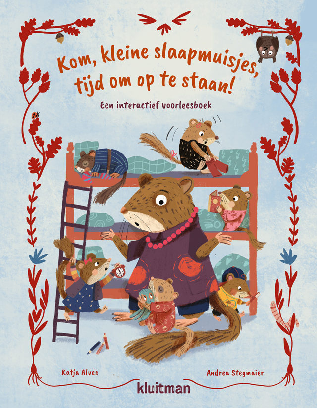 Omslag van Kom, kleine slaapmuisjes, tijd om op te staan!