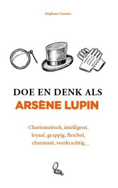 Omslag van Doe en denk als Arsène Lupin