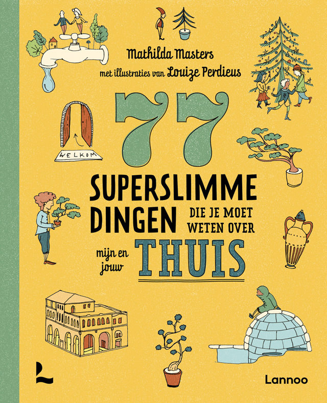 Omslag van 321 - de leukste weetjesboeken - 77 superslimme dingen die je moet weten over mijn en jouw thuis